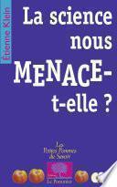 La science nous menace-t-elle ?