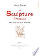 La sculpture française depuis le XIVe siècle