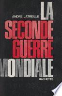 La Seconde Guerre mondiale, 1939-1945