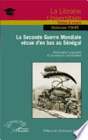 La Seconde Guerre Mondiale vécue d'en bas au Sénégal