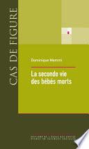 La seconde vie des bébés morts