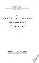 La sécrétion interne du pancréas et l'insuline
