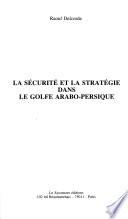 La sécurité et la stratégie dans le Golfe arabo-persique