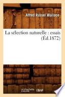 La Selection Naturelle: Essais