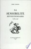 La sensibilité révolutionnaire (1789-1794).