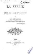 La Serbie, Kara-George et Milosch, par Saint-René Taillandier