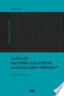 La Shoah racontée aux enfants, une éducation littéraire ?