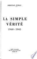 La simple vérité, 1940-1945