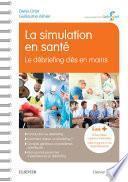La simulation en santé - Le débriefing clés en mains