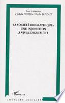 La Société biographique : une injonction à vivre dignement