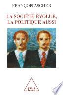 La société évolue, la politique aussi