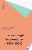 La Sociologie économique (1890-1920)