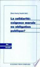 La solidarité : exigence morale ou une obligation publique?