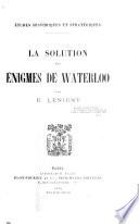 La solution des énigmes de Waterloo