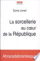 La sorcellerie au coeur de la République