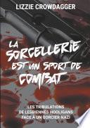 La sorcellerie est un sport de combat