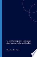 La souffrance portée au langage dans la prose de Samuel Beckett