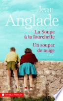 La soupe à la fourchette suivi d'Un souper de neige - Collector