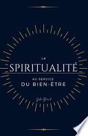 La Spiritualité au service du Bien-être