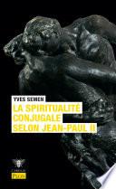 La spiritualité conjugale selon Jean-Paul II