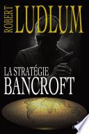 La stratégie Bancroft