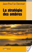 La stratégie des ombres