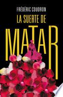 La Suerte de matar