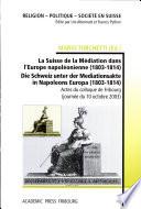 La Suisse de la Médiation dans l'Europe napoléonienne (1803-1814)