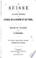 La Suisse et les parties limitrophes de l'Italie, de la Savoie et du Tyrol
