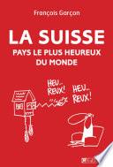 La Suisse, pays le plus heureux du monde