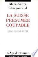 La Suisse présumée coupable