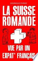 La Suisse Romande Vue Par Un Expat' Francais