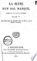 La suite d'un bal masqué, comédie en un acte et en prose