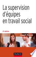 La supervision d'équipes en travail social - 2e éd.