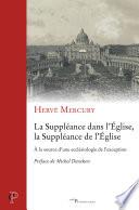 La Suppléance dans l'Eglise, la Suppléance de l'Eglise - A la source d'une ecclésiologie de l'except