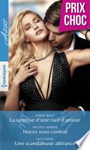 La surprise d'une nuit d'amour - Noces sous contrat - Une scandaleuse attirance