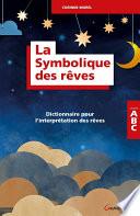 La Symbolique des rêves - Dictionnaire pour l'interprétation des rêves