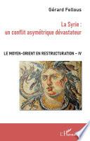 La Syrie : un conflit asymétrique dévastateur