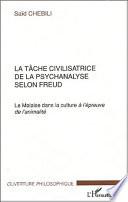 La tâche civilisatrice de la psychanalyse selon Freud