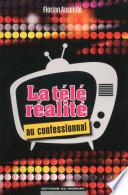 La télé-réalité au confessional