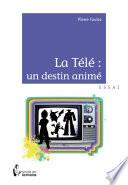 La Télé : un destin animé