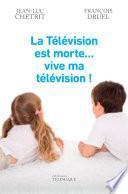 La télévision est morte vive ma télévision !