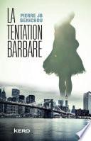La tentation barbare