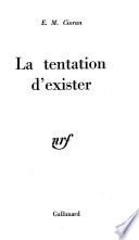 La tentation d'exister
