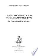 La tentation de l'orient dans le roman médiéval