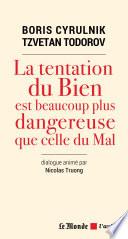 La tentation du Bien est beaucoup plus dangereuse que celle du Mal