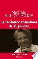 La tentation totalitaire de la gauche