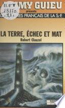 La Terre, échec et mat