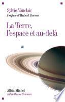 La Terre, l'espace et au-delà