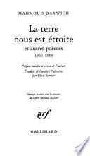 La terre nous est étroite et autres poèmes, 1966-1999